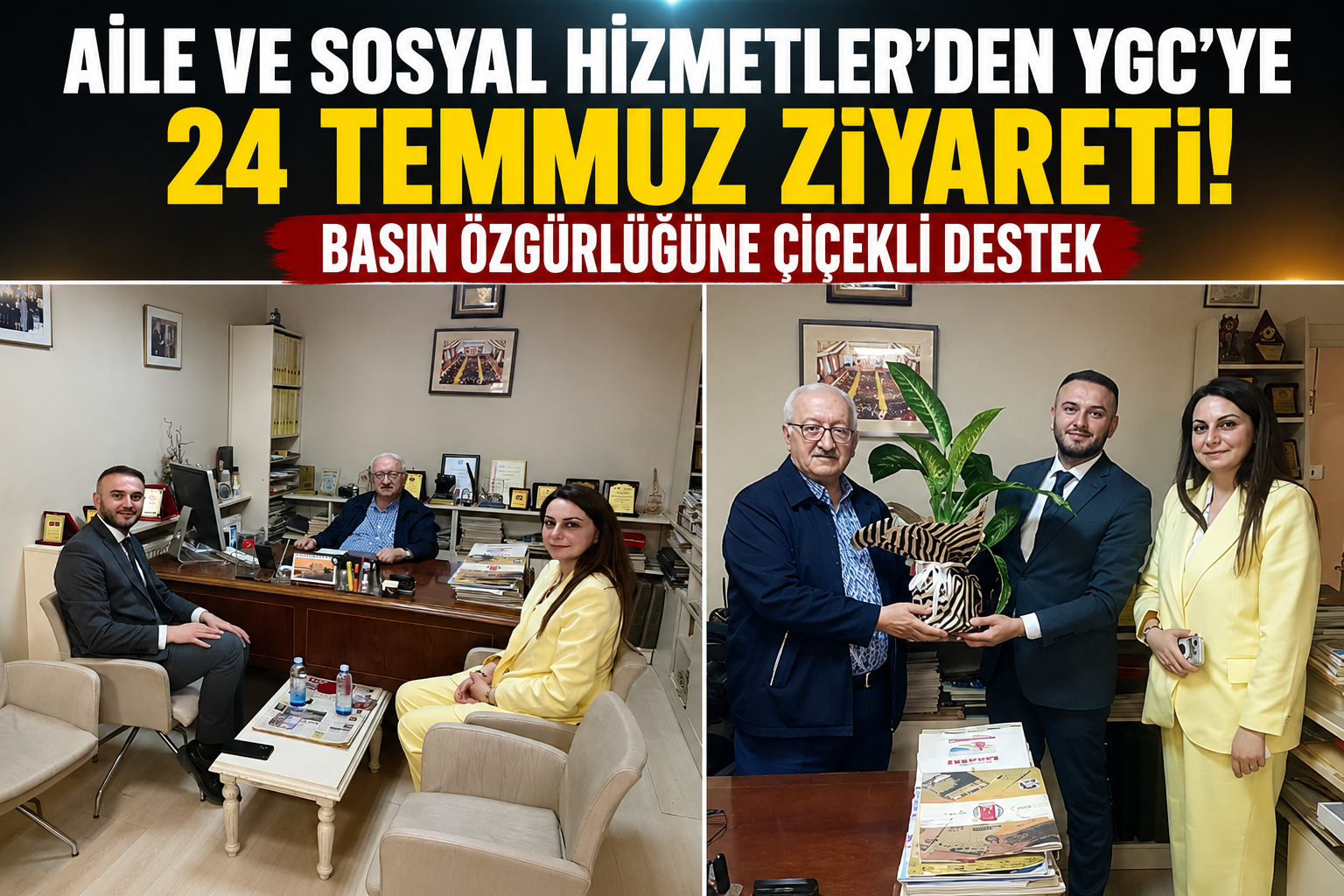 Aile ve Sosyal Hizmetler'den YGC'ye 24 Temmuz Ziyareti: Basın Özgürlüğüne Çiçekli Destek